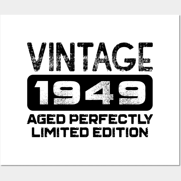 Birthday Gift Vintage 1949 Aged Perfectly Wall Art by colorsplash